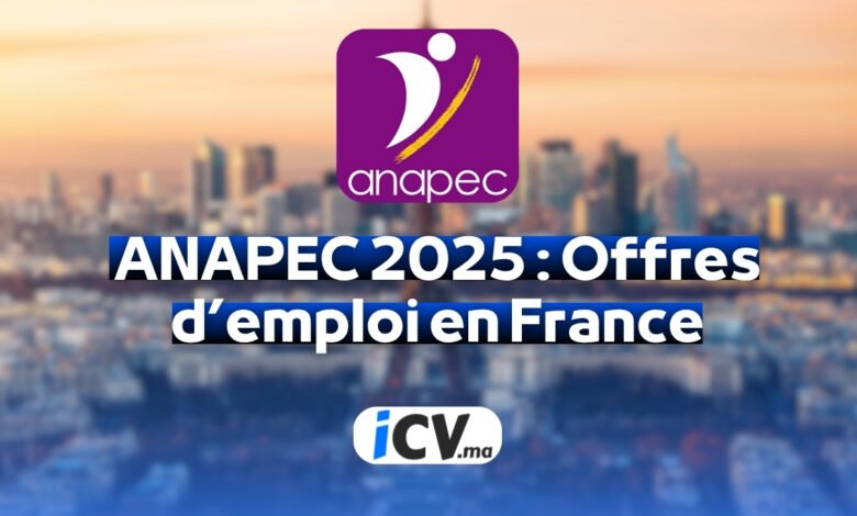Recrutement international ANAPEC : Offres d’emploi en France